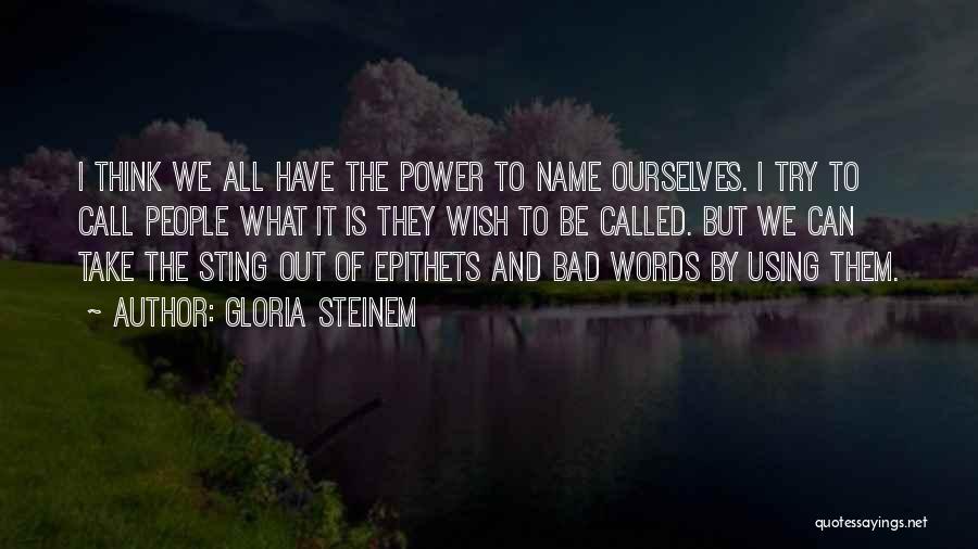 The Power Of Words Quotes By Gloria Steinem