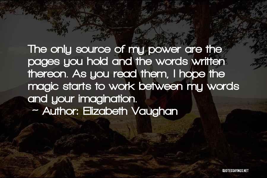 The Power Of Written Words Quotes By Elizabeth Vaughan