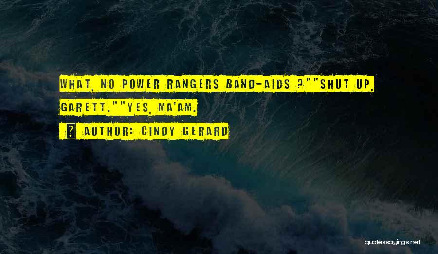 The Power Rangers Quotes By Cindy Gerard