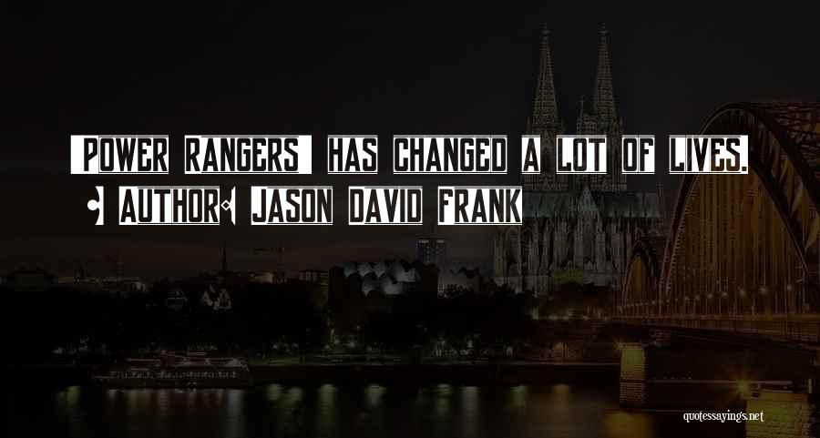 The Power Rangers Quotes By Jason David Frank