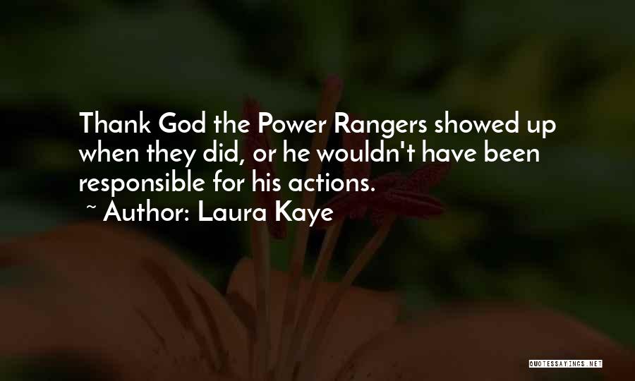 The Power Rangers Quotes By Laura Kaye