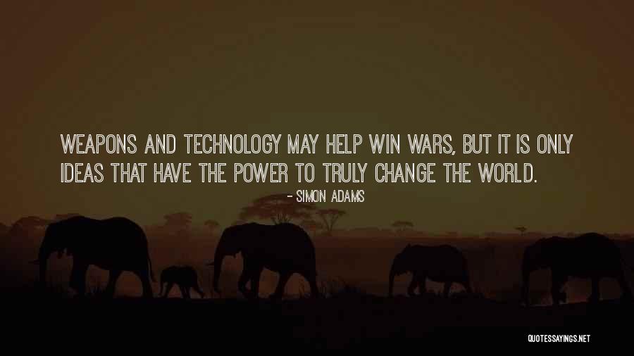 The Power To Change The World Quotes By Simon Adams The Power To Change The World Quotes By Simon Adams