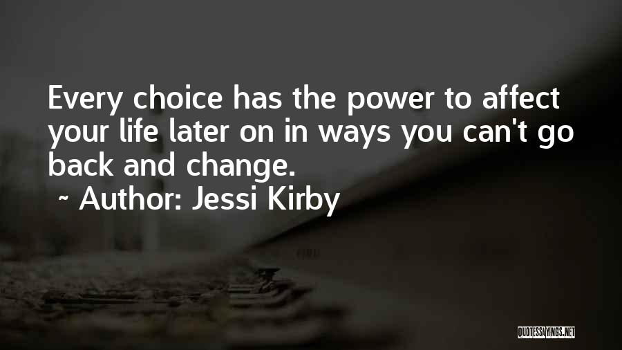 The Power To Change Your Life Quotes By Jessi Kirby