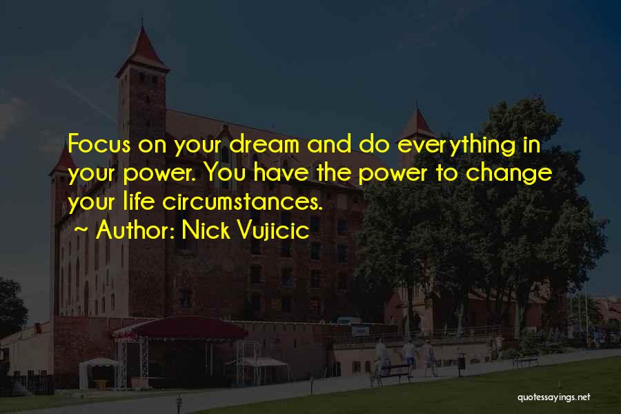 The Power To Change Your Life Quotes By Nick Vujicic