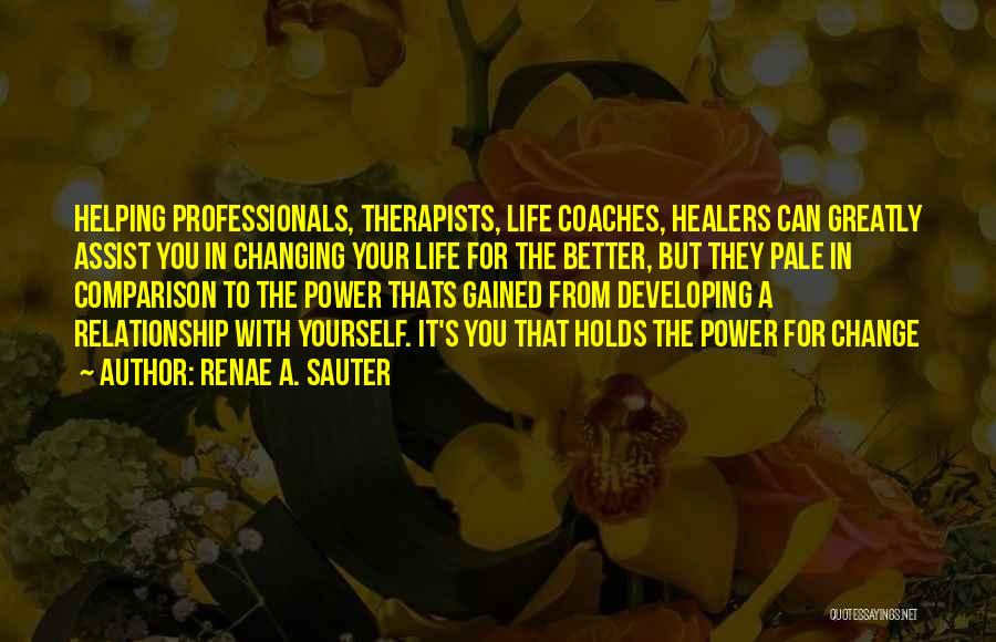 The Power To Change Your Life Quotes By Renae A. Sauter