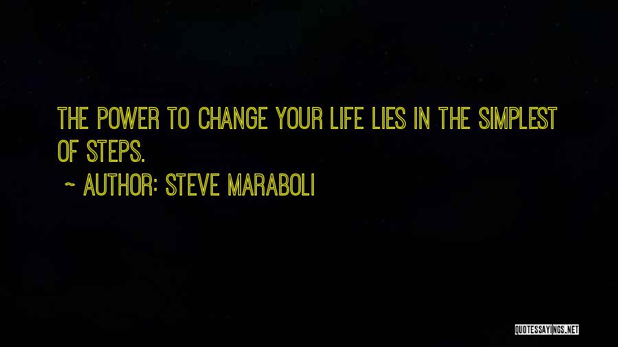 The Power To Change Your Life Quotes By Steve Maraboli