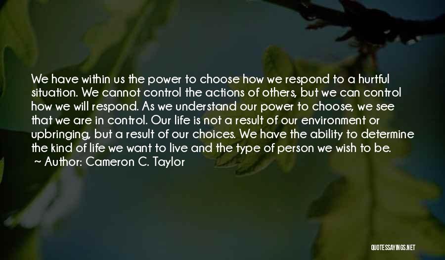 The Power To Choose Quotes By Cameron C. Taylor