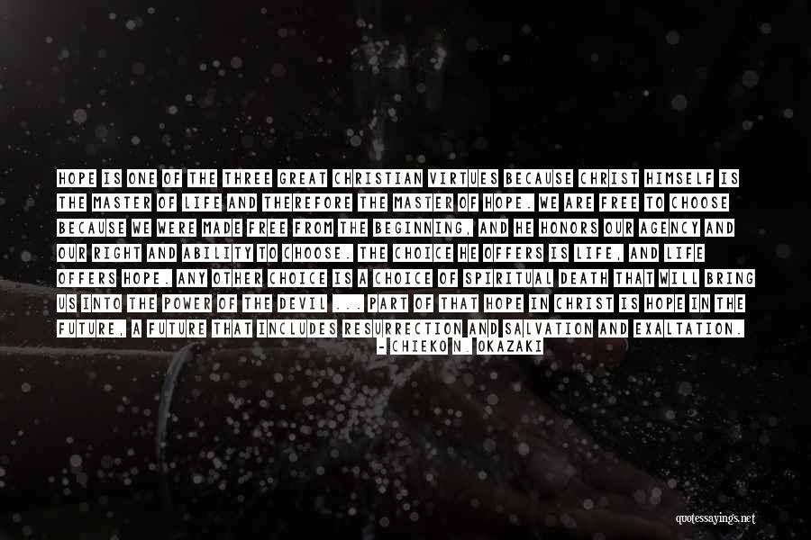 The Power To Choose Quotes By Chieko N. Okazaki The Power To Choose Quotes By Chieko N. Okazaki