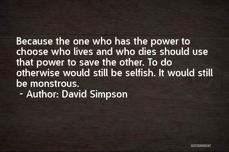 The Power To Choose Quotes By David Simpson