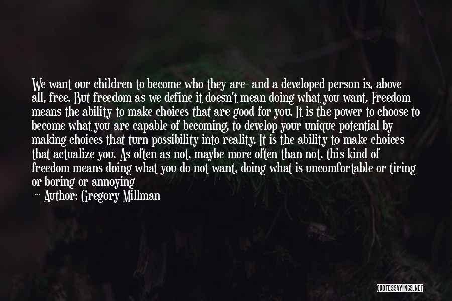 The Power To Choose Quotes By Gregory Millman