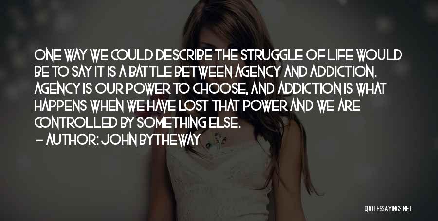 The Power To Choose Quotes By John Bytheway