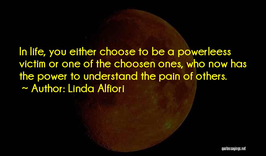 The Power To Choose Quotes By Linda Alfiori