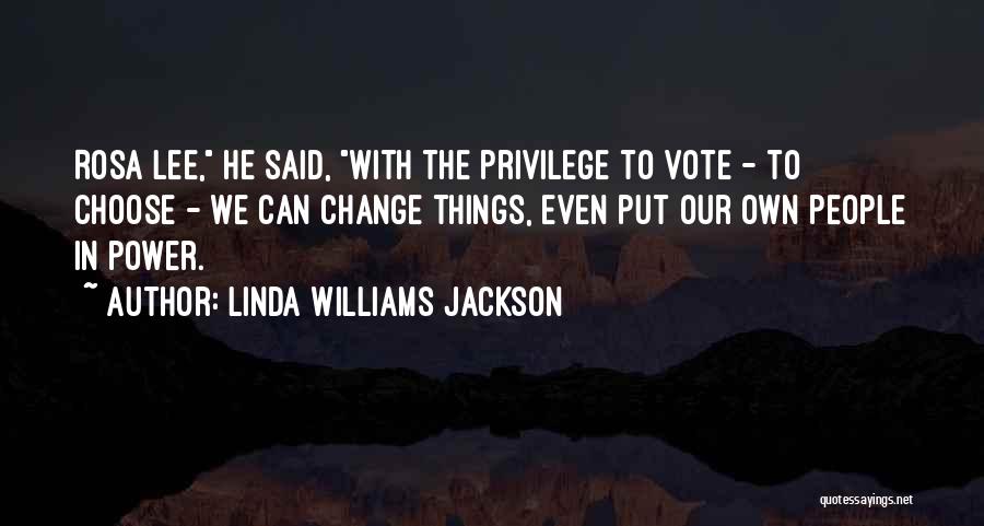 The Power To Choose Quotes By Linda Williams Jackson