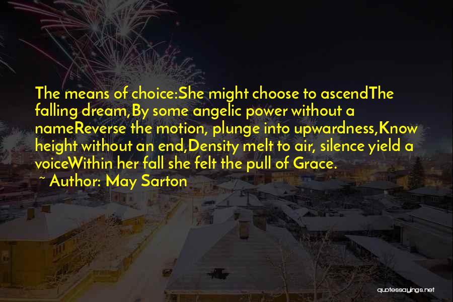 The Power To Choose Quotes By May Sarton