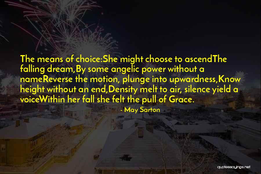 The Power To Choose Quotes By May Sarton