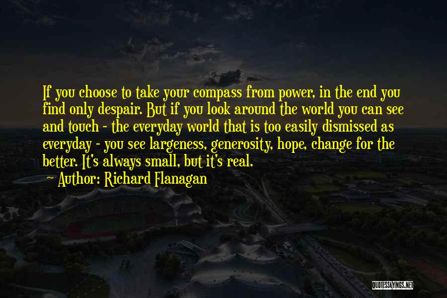 The Power To Choose Quotes By Richard Flanagan