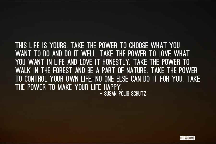 The Power To Choose Quotes By Susan Polis Schutz