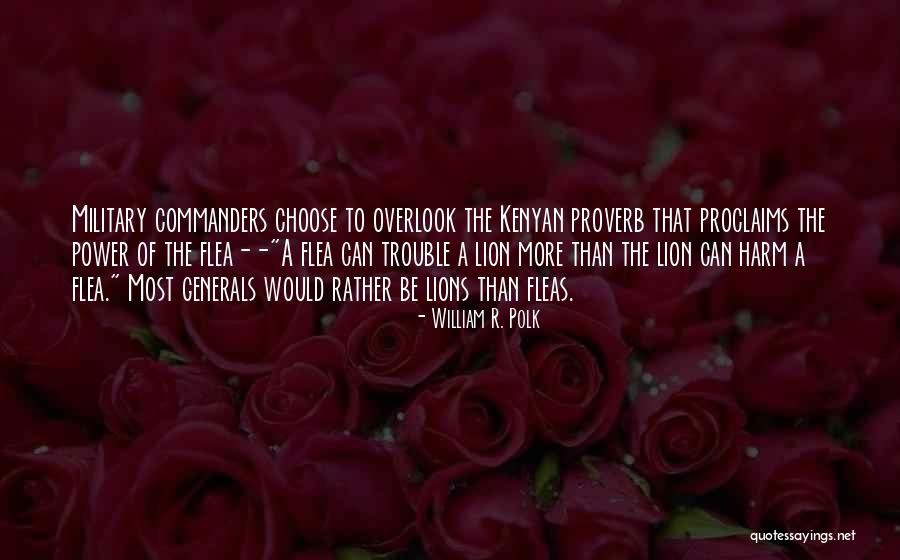 The Power To Choose Quotes By William R. Polk The Power To Choose Quotes By William R. Polk