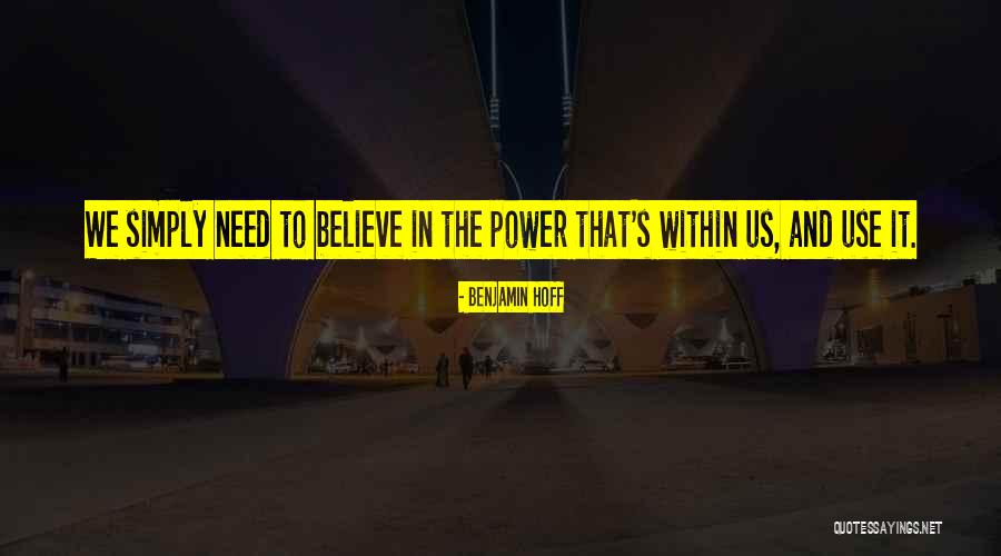 The Power Within Us Quotes By Benjamin Hoff The Power Within Us Quotes By Benjamin Hoff