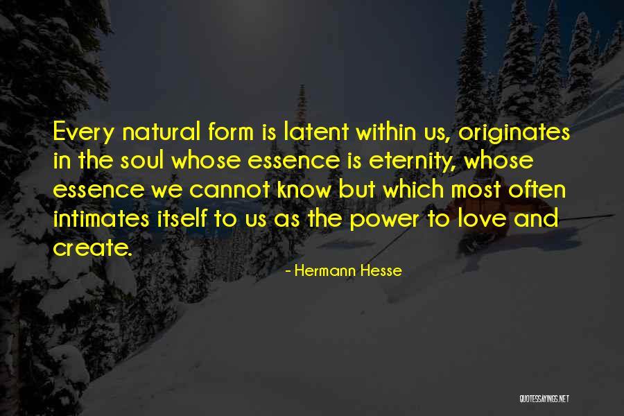The Power Within Us Quotes By Hermann Hesse The Power Within Us Quotes By Hermann Hesse