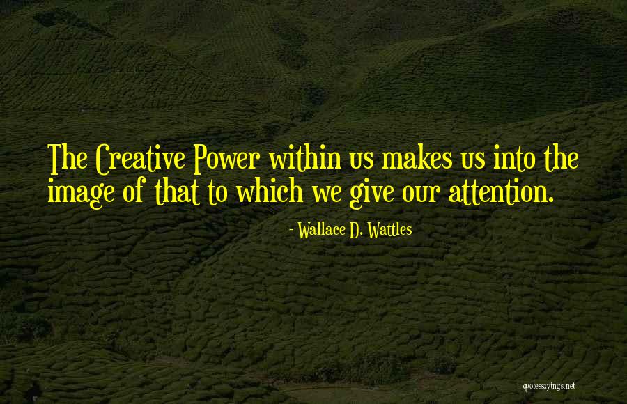 The Power Within Us Quotes By Wallace D. Wattles The Power Within Us Quotes By Wallace D. Wattles