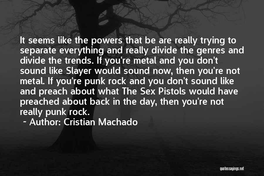 The Powers That Be Quotes By Cristian Machado