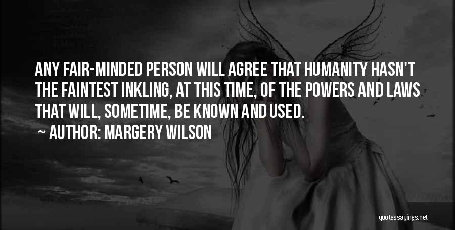 The Powers That Be Quotes By Margery Wilson