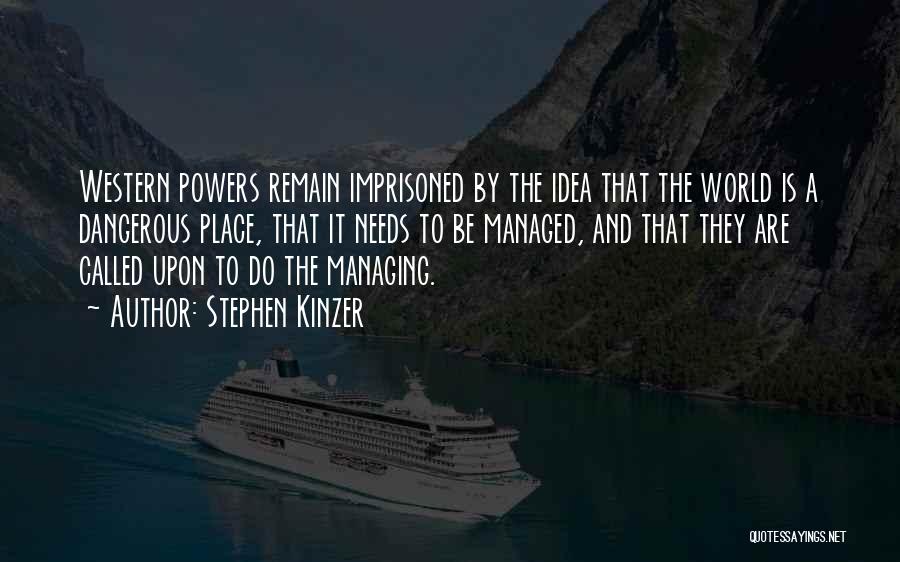 The Powers That Be Quotes By Stephen Kinzer