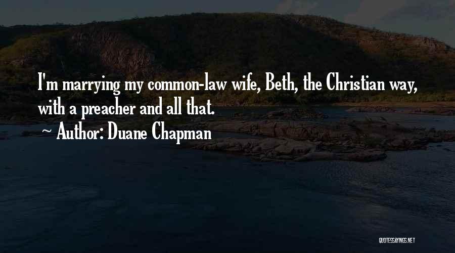 The Preacher's Wife Quotes By Duane Chapman