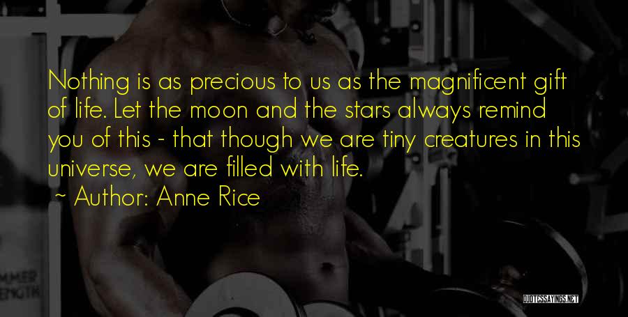 The Precious Gift Of Life Quotes By Anne Rice