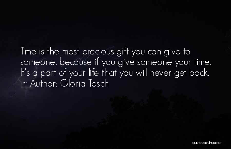 The Precious Gift Of Life Quotes By Gloria Tesch