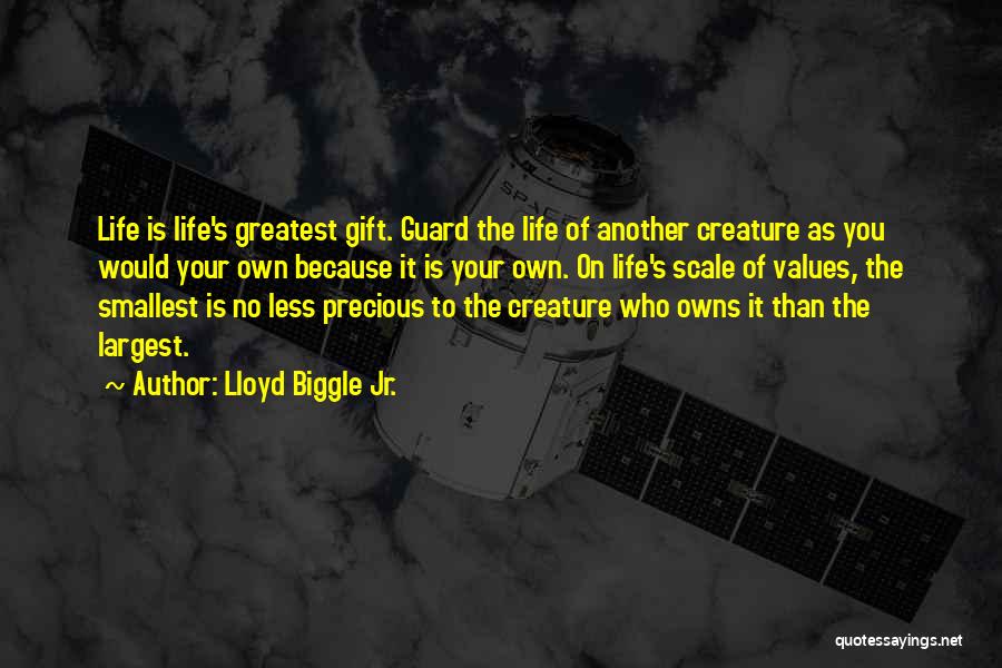 The Precious Gift Of Life Quotes By Lloyd Biggle Jr.