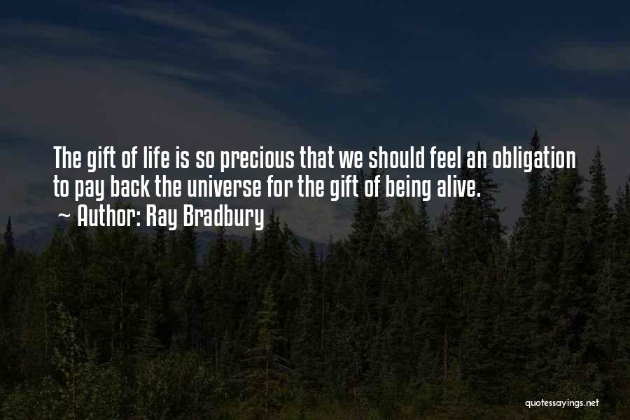 The Precious Gift Of Life Quotes By Ray Bradbury