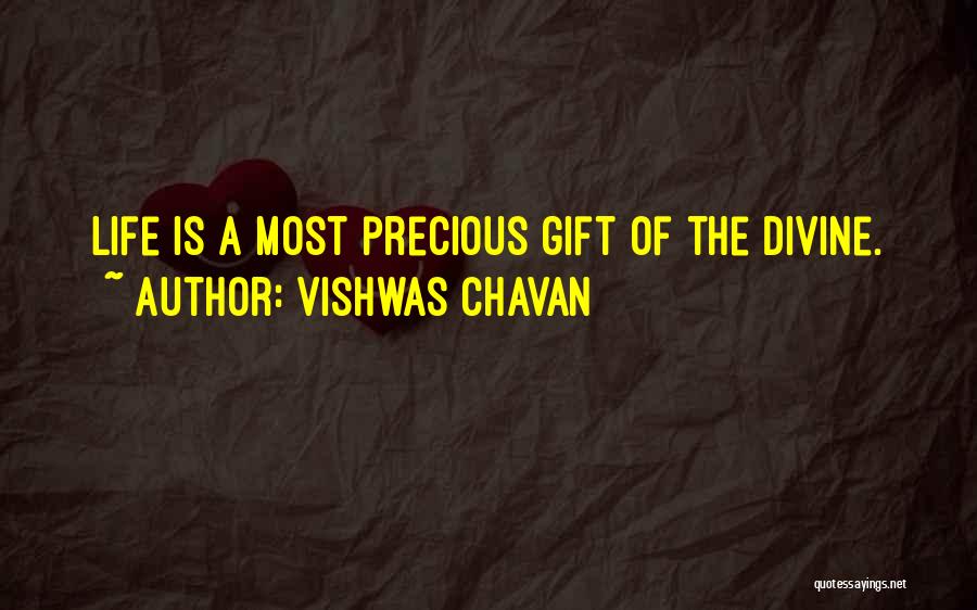 The Precious Gift Of Life Quotes By Vishwas Chavan