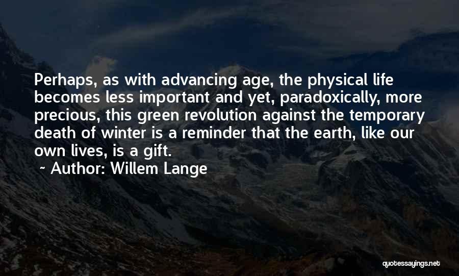 The Precious Gift Of Life Quotes By Willem Lange