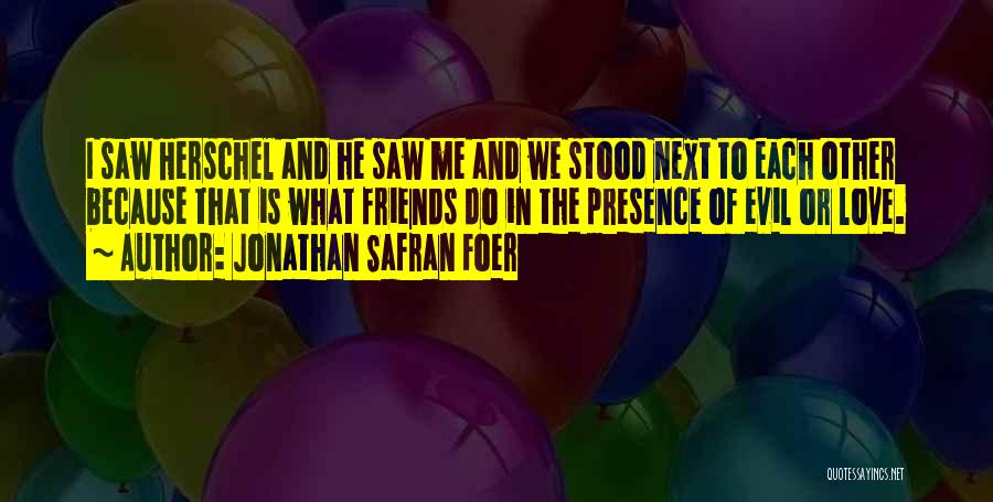The Presence Of Evil Quotes By Jonathan Safran Foer