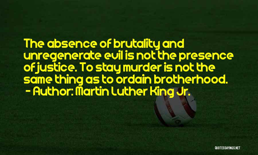 The Presence Of Evil Quotes By Martin Luther King Jr.