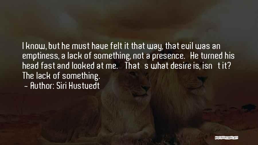 The Presence Of Evil Quotes By Siri Hustvedt