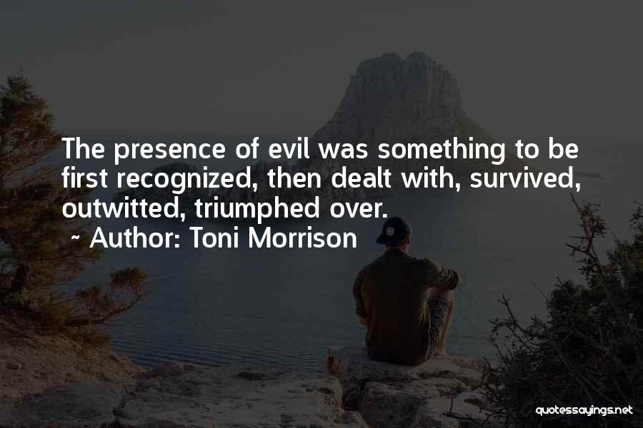 The Presence Of Evil Quotes By Toni Morrison