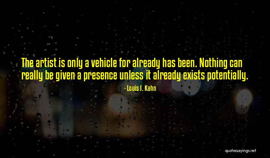 The Presence Quotes By Louis I. Kahn The Presence Quotes By Louis I. Kahn