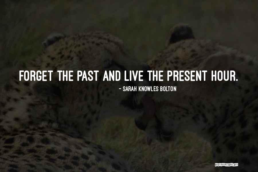 The Present And Past Quotes By Sarah Knowles Bolton