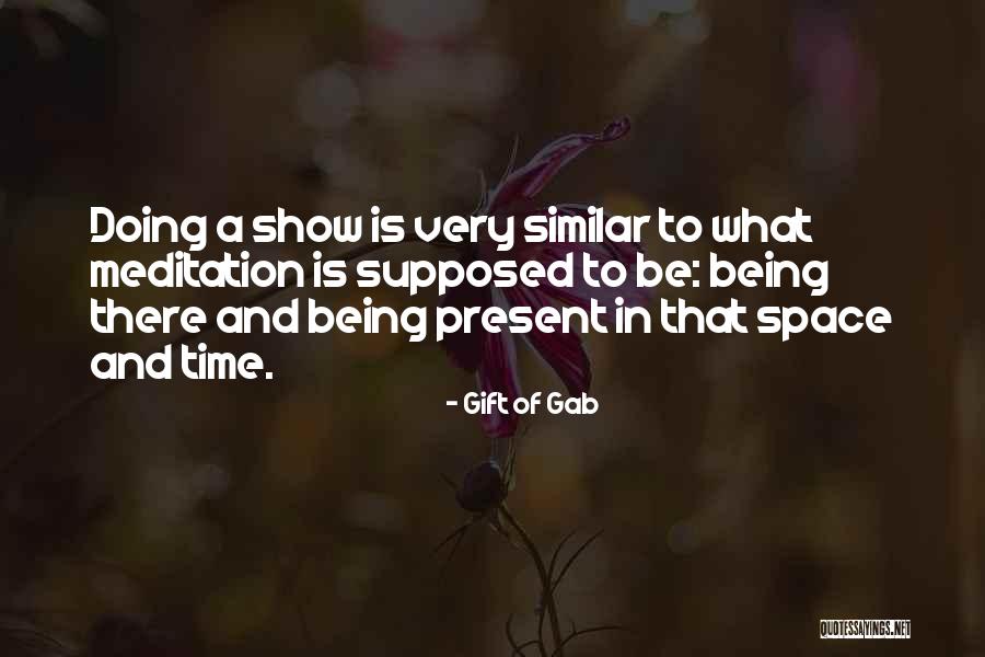 The Present Being A Gift Quotes By Gift Of Gab The Present Being A Gift Quotes By Gift Of Gab