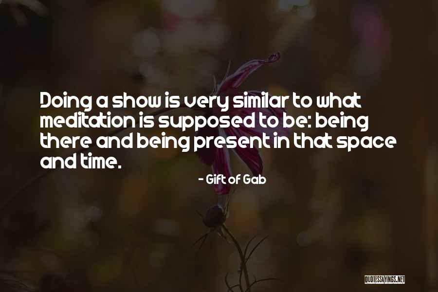 The Present Being A Gift Quotes By Gift Of Gab