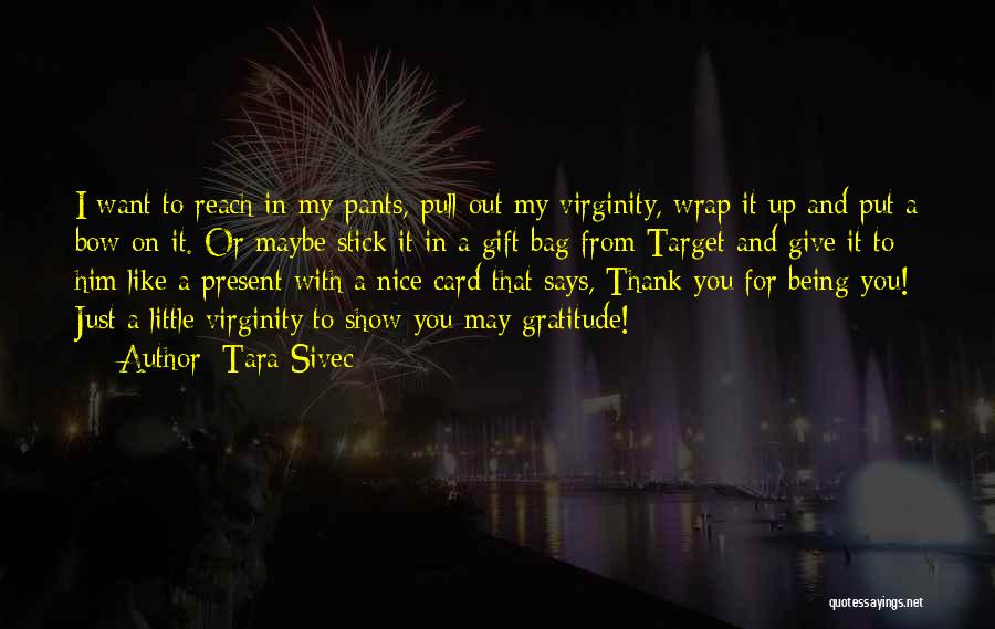 The Present Being A Gift Quotes By Tara Sivec The Present Being A Gift Quotes By Tara Sivec