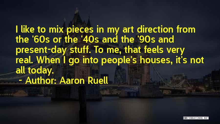 The Present Day Quotes By Aaron Ruell