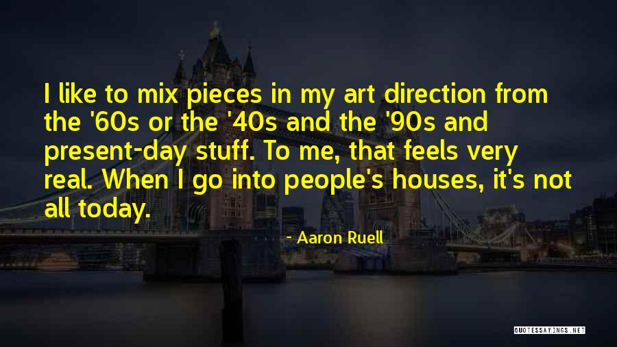 The Present Day Quotes By Aaron Ruell