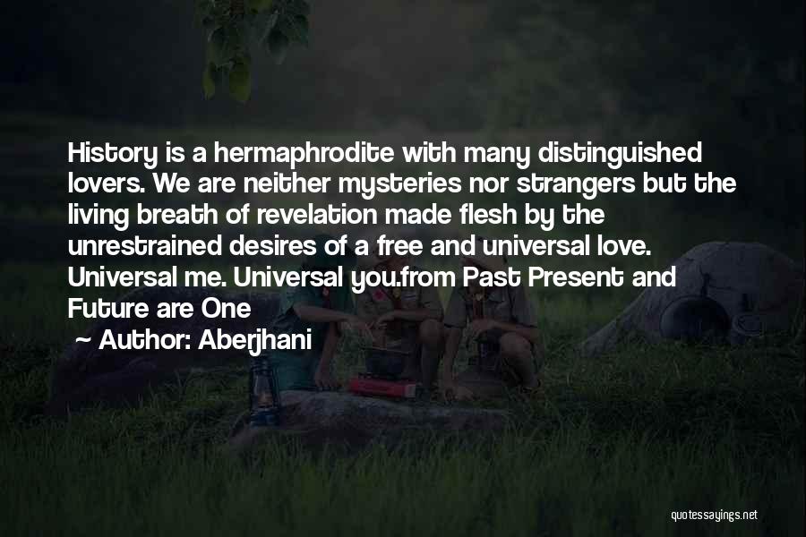 The Present Day Quotes By Aberjhani