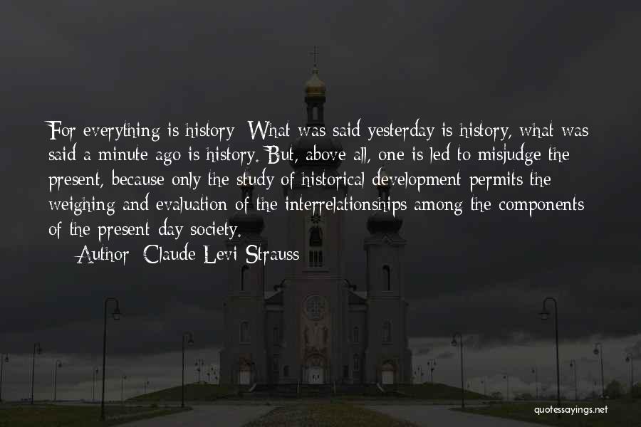 The Present Day Quotes By Claude Levi-Strauss