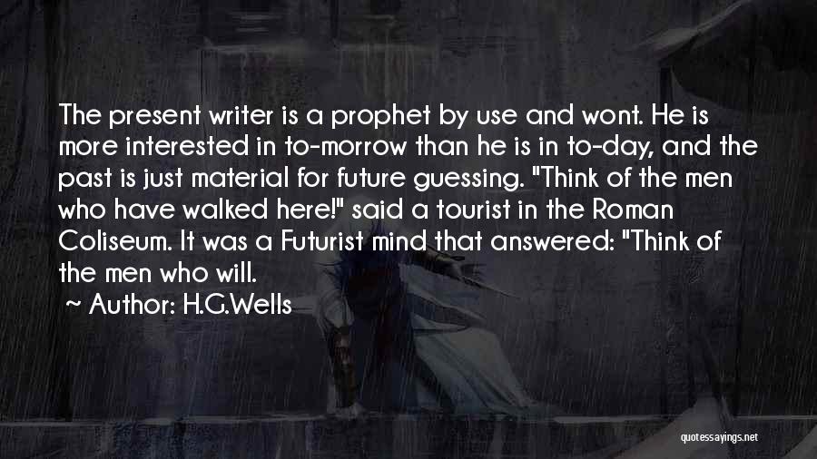 The Present Day Quotes By H.G.Wells