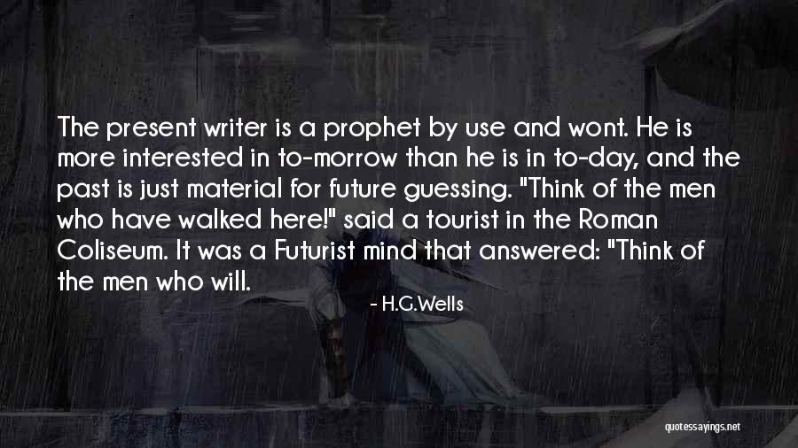 The Present Day Quotes By H.G.Wells